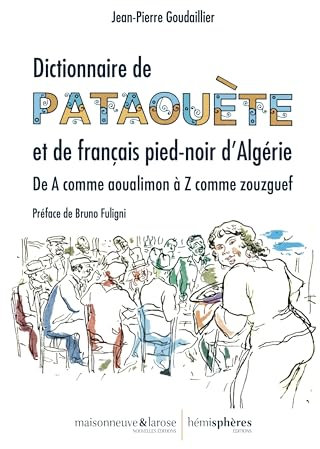 Dictionnaire de pataouète et de français pied-noir d'Algérie