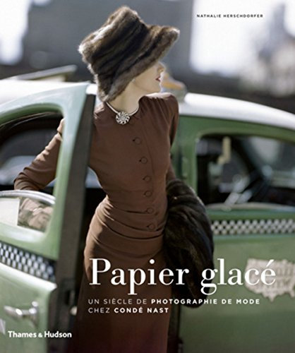 Papier glacé. Un siècle de photographie de mode chez condé Nast