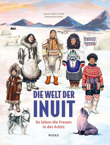 Die Welt der Inuit: So leben die Frauen am Nordpol