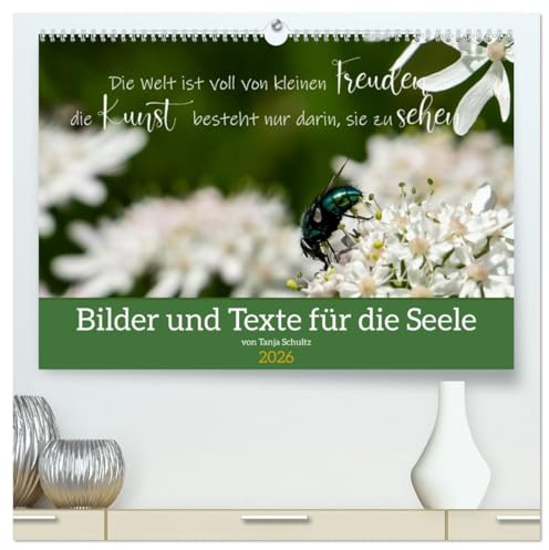 Bilder und Texte für die Seele (hochwertiger Premium Wandkalender 2026 DIN A2 quer), Kunstdruck in Hochglanz: Wunderschöne Bilder mit Sinnsprüchen für die Seele (CALVENDO Orte)