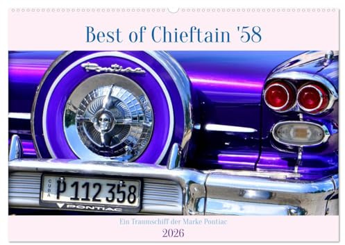 Best of Chieftain '58 - Ein Traumschiff der Marke Pontiac (Wandkalender 2026 DIN A2 quer), CALVENDO Monatskalender: Der US-Oldtimer Pontiac Chieftain von 1958 in Kuba (CALVENDO Mobilitaet)