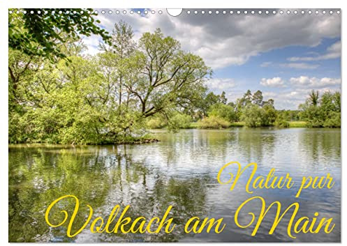 Natur pur - Volkach am Main (Wandkalender 2026 DIN A3 quer), CALVENDO Monatskalender: Naturerlebnispfad in Volkach am Main (CALVENDO Natur)