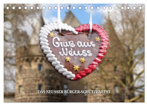 Gruss aus Neuss (Tischkalender 2026 DIN A5 quer), CALVENDO Monatskalender: Details und Impressionen rund um das Neusser Bürger-Schützenfest (CALVENDO Orte)