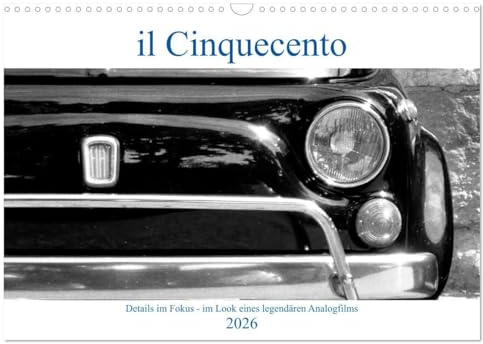 il Cinquecento - Details im Fokus - im Look eines legendären Analogfilms (Wandkalender 2026 DIN A3 quer), CALVENDO Monatskalender: Details vom Fiat ... mit Kodak Tri-X 400 (CALVENDO Mobilitaet)