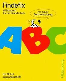 Findefix / Wörterbuch für die Grundschule: Findefix, neue Rechtschreibung, Mit Schulausgangsschrift