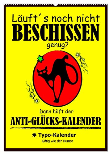 Läuft´s noch nicht beschissen genug? Dann hilft der Anti-Glücks-Kalender! (Wandkalender 2026 DIN A2 hoch), CALVENDO Monatskalender: Das perfekte Pechpaket für ein ganzes Jahr! (CALVENDO Spass)