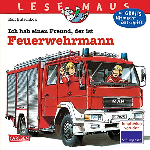 LESEMAUS 93: Ich hab einen Freund, der ist Feuerwehrmann: Alles über den spannenden Beruf | Bilderbuch für Kinder ab 3 Jahre (93)