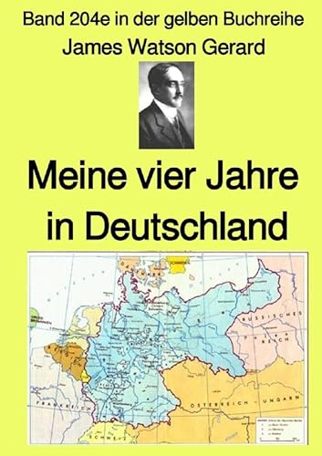 gelbe Buchreihe / Meine vier Jahre in Deutschland – Band 204e in der gelben Buchreihe – Farbe – bei Jürgen Ruszkowski: Band 204e in der gelben Buchreihe