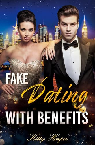 Fake Dating with Benefits - Gefühle sind nicht zu bremsen (Fake Romances)