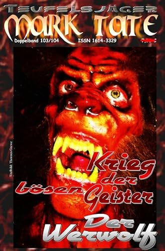 TEUFELSJÄGER MARK TATE / TEUFELSJÄGER Mark Tate 103-104: Krieg der bösen Geister: ...und Der Werwolf