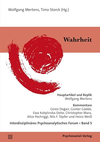 Wahrheit: Interdisziplinäres Psychoanalytisches Forum, Band 5