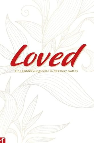 LOVED: Eine Entdeckungsreise in das Herz Gottes