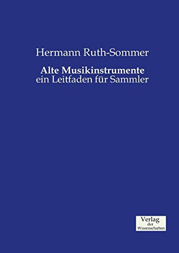 Alte Musikinstrumente: ein Leitfaden für Sammler