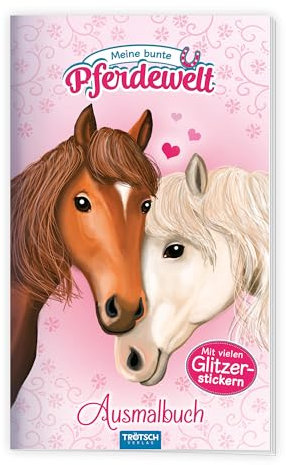 TRÖTSCH - Meine bunte Pferdewelt Ausmalbuch | Pferde Malbuch mit tollen Pferdevorlagen und süßen Glitzerstickern: Pferde Ausmalbuch für Buntstifte, Wasserfarben und Wachsmalstifte | Ab 4 Jahren