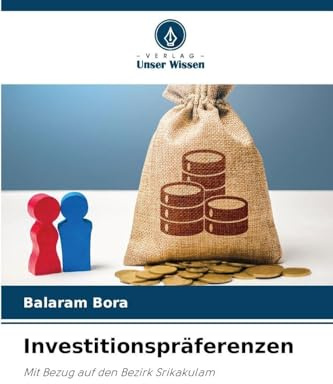 Investitionspräferenzen: Mit Bezug auf den Bezirk Srikakulam