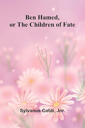 Ben Hamed, or The Children of Fate