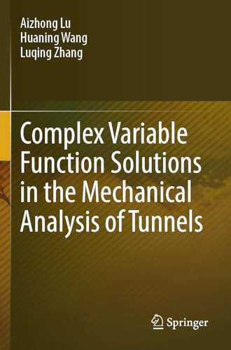 Complex Variable Function Solutions in the Mechanical Analysis of Tunnels
