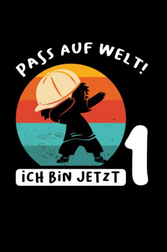 Pass auf Welt! Ich bin jetzt 1: 1.Geburtstag & Dabbing Notizbuch 6' x 9' 1 Jahr alt Junge Geschenk