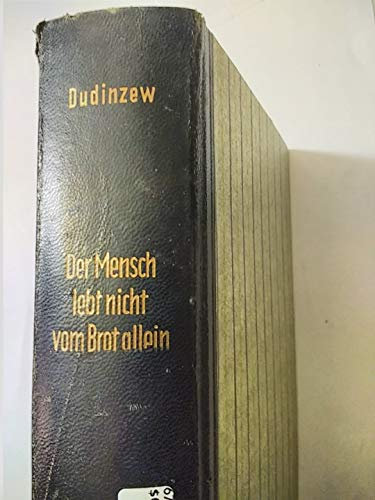 DUDINZEW: Der Mensch lebt nicht vom Brot allein