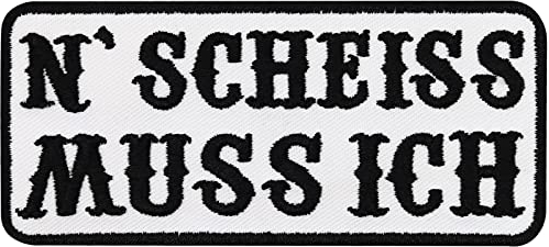 Patch N Scheiss MUSS ICH Aufnäher Bügelbild Flicken Biker Rock Aufbügler Weste Lederjacke Kutte - 90x40mm