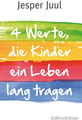 Vier Werte, die Kinder ein Leben lang tragen (GU Erziehung)