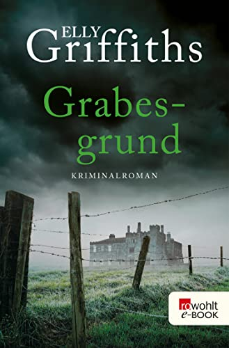 Grabesgrund: Kriminalroman (Ein Fall für Dr. Ruth Galloway 7)