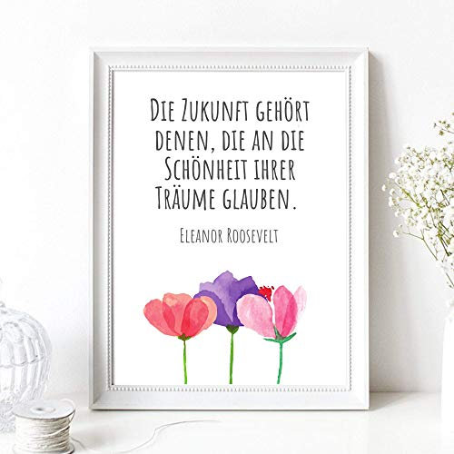 Kunstdruck Din A4 ohne Rahmen - Spruch - Eleanor Roosevelt - Zukunft Schönheit Träume - Zitat Erfolg Motivation Druck Poster Bild