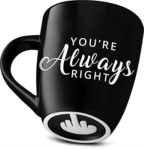 Decodyne Divertente tazza da caffè, con dito medio sul fondo, regalo divertente, 400 ml (You're Always Right)
