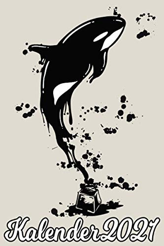 Kalender 2021: Orca Orka Killerwal Tinte / DIN A5 Kalender von 01/2021 - 12/2021 1 Tag = 1 Seite mit großem Tageskalender und großartiger Übersicht. ... Erinnerung und Notizen in diesem Kalenderbuch