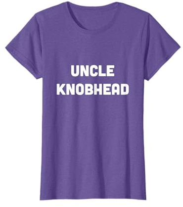 Uncle Knobhead Funny Gift for Him T-Shirt