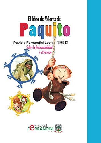 El Libro de Valores de Paquito-LIBRO INFANTIL: Tomo 12-Sobre la Responsabilidad y Servicio
