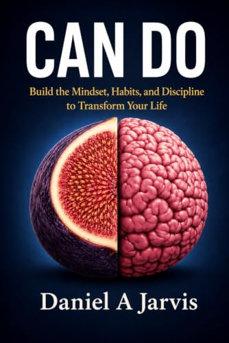 Can Do: Build the Mindset, Habits, and Discipline to Transform Your Life (The Almost Universe Series)