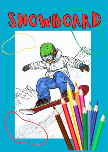 Snowboard Malbuch: 25 Seiten voller Action: Das perfekte Geschenk für Snowboard-Fans