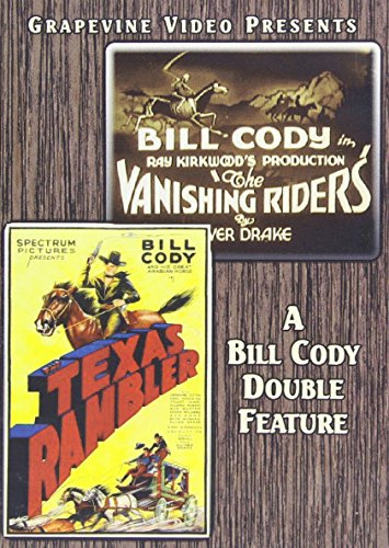 Vanishing Riders / Texas Rambler (Bill Cody Double Feature)