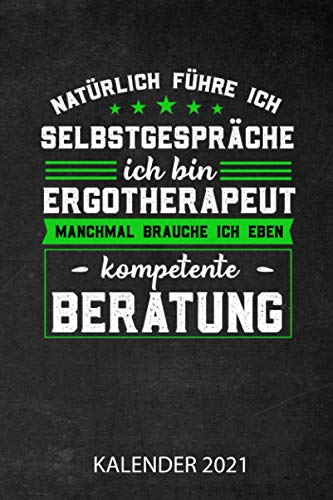 Ich Bin Ergotherapeut Kalender 2021: Jahresplaner 2021 für Ergotherapeuten I Januar- Dezember I Format 6x9 Zoll, DIN A5 I Soft Cover matt