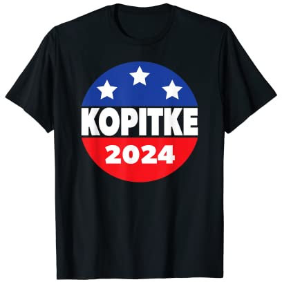 Elect Kyle Kopitke für Präsident im Jahr 2024 Kopitke für T-Shirt