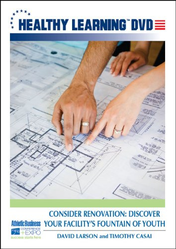 Consider Renovation: Discover Your Facility s Fountain of Youth