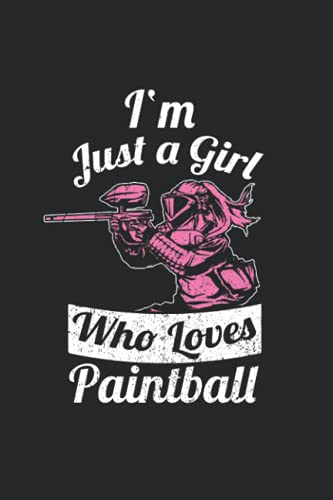 Just A Girl Who Loves Paintball: A5 Blanko Notizbuch und Taschenbuch für Frauen und Mädchen • Ein lustiges Geschenk für jeden Paintball Liebhaber, Freunde oder die Familie