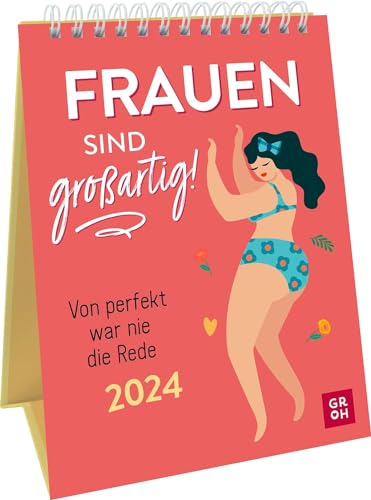 Frauen sind großartig! - Wochenkalender 2024 - Groh-Verlag - Kalender zum Aufstellen mit 53 inspirierenden, motivierenden und Mut machenden Sprüchen und Zitaten von klugen Frauen - 12,3 cm x 17,7 cm