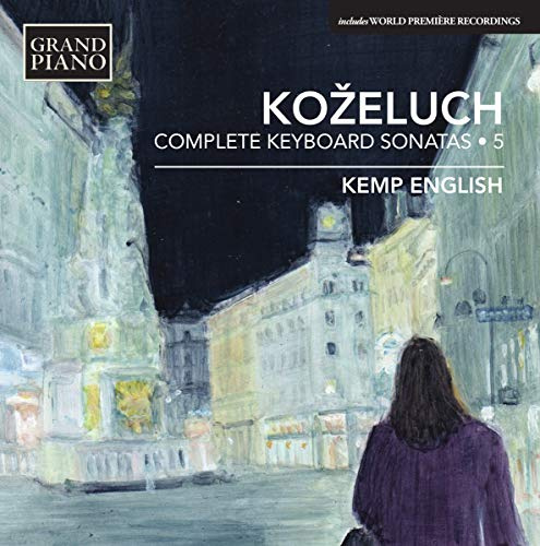 Kozeluch: Complete Keyboard Sonatas: Volume 5