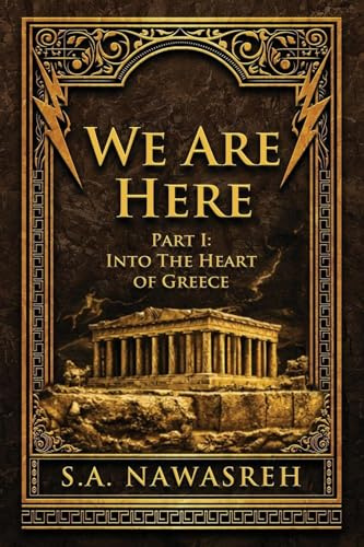 WE ARE HERE: Part 1 - Into the Heart of Greece