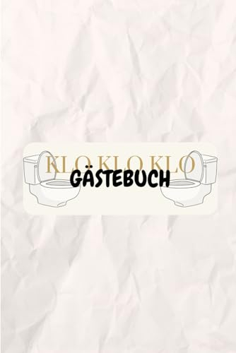 Klo Klo Klo Gästebuch: Gästebuch für die Toilette