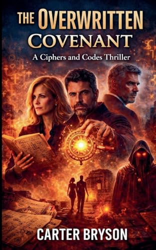 The Overwritten Covenant: A Ciphers and Codes Thriller