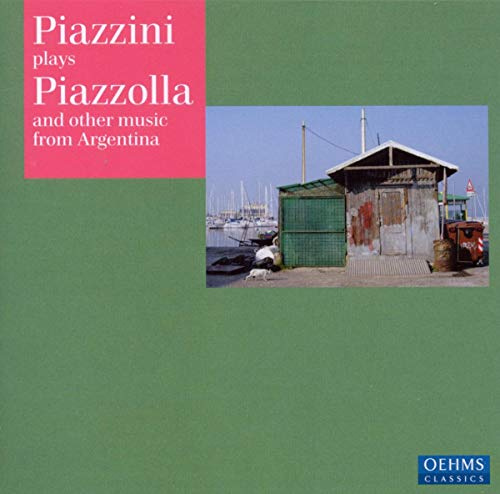 Piazzini Plays Piazzolla & Other Music from Argent