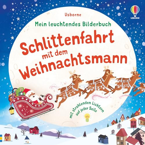 Mein leuchtendes Bilderbuch: Schlittenfahrt mit dem Weihnachtsmann: mit strahlenden Lichtern auf jeder Doppelseite – für Kinder ab 1 Jahr (Meine leuchtenden Bilderbücher)