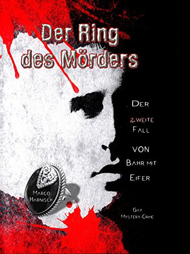 Der Ring des Mörders: Der zweite Fall von Kommissar Bahr mit Eifer