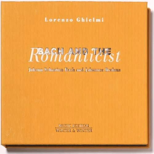 Bach & the Romanticist
