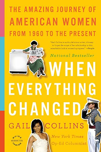 When Everything Changed: The Amazing Journey of American Women from 1960 to the Present