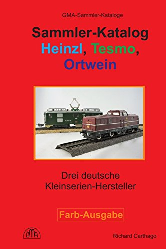 Sammler-Katalog Heinzl, Tesmo, Ortwein: Drei deutsche Kleinserienhersteller