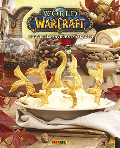 World of Warcraft : nouvelles saveurs d'Azeroth: Le livre de cuisine officiel